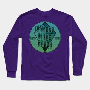 Diamond in the rough Long Sleeve T-Shirt